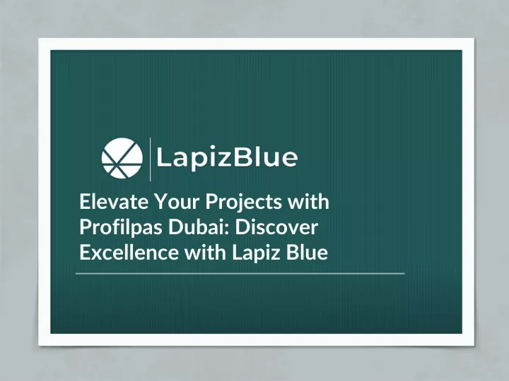 elevate your projects with profilpas dubai discover excellence with lapiz blue