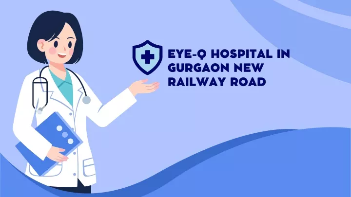 eye q hospital in gurgaon new railway road