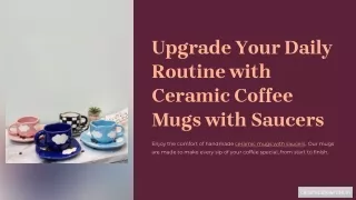 Perfect Pairing: Ceramic Mugs with Saucers for Every Sip