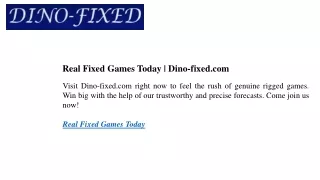 Real Fixed Games Today  Dino-fixed.com
