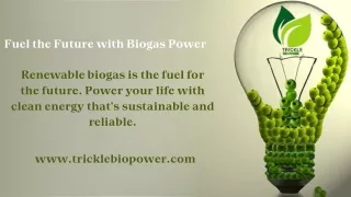 fuel the future with biogas power