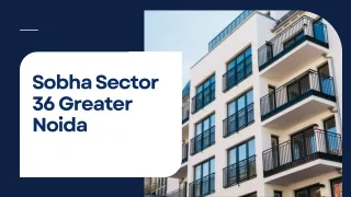 Sobha Sector 36 Greater Noida | Discover Your Dream