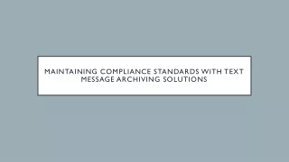 maintaining compliance standards with text message archiving solutions