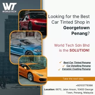 The Best Car Tinted Shop in Georgetown Penang - World Tech Sdn Bhd