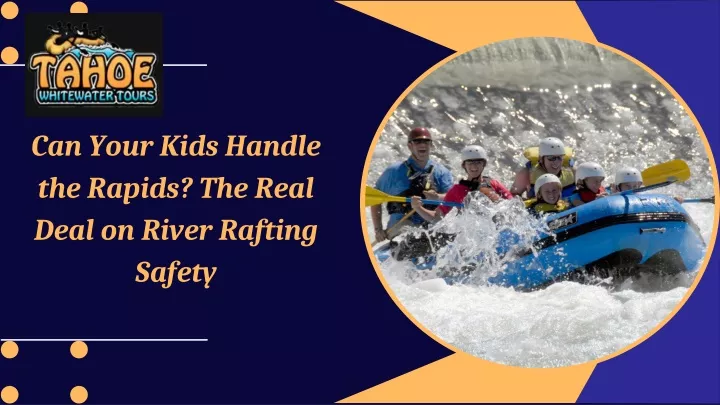 can your kids handle the rapids the real deal