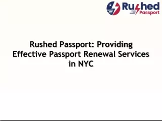 Rushed Passport Providing Effective Passport Renewal Services in NYC