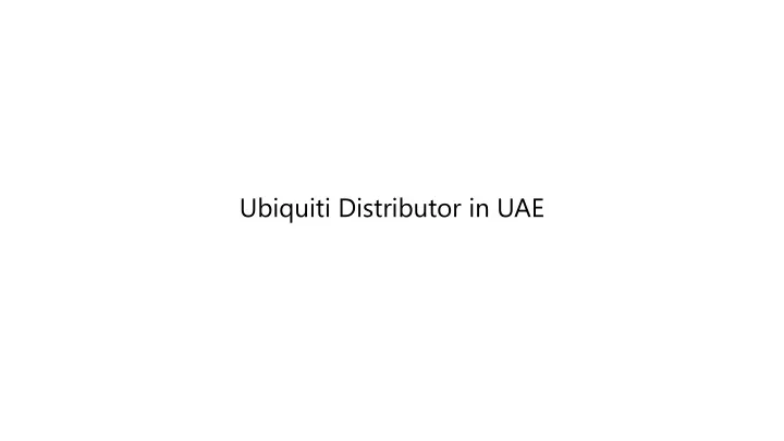 ubiquiti distributor in uae