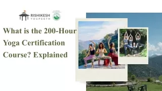 What is the 200-Hour Yoga Certification Course Explained