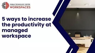 5 ways to increase the productivity managed workspace