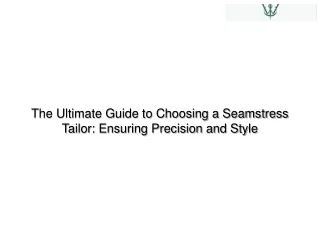 the ultimate guide to choosing a seamstress