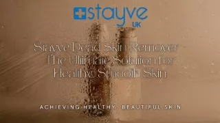 Smooth and Nourish with Stayve’s Dead Skin Remover