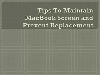 Tips To Maintain MacBook Screen and Prevent Replacement