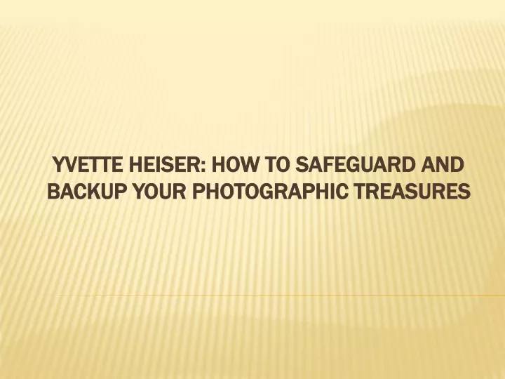 yvette heiser how to safeguard and backup your photographic treasures