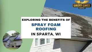 Top-rated Spray Foam Roofing Service in Sparta WI