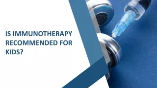 is immunotherapy recommended for kids