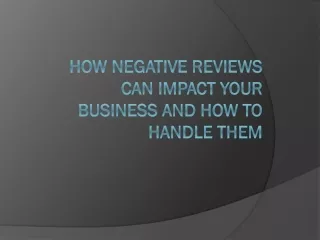 How Negative Reviews Can Impact Your Business and How to Handle Them