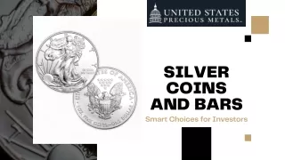 Silver Coins and Bars Smart Choices for Investors