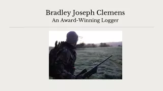 Bradley Joseph Clemens - An Award-Winning Logger