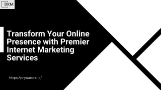 Transform Your Online Presence with Premier Internet Marketing Services