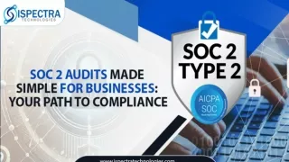 SOC 2 Audits Made Simple for Businesses- Your Path to Compliance