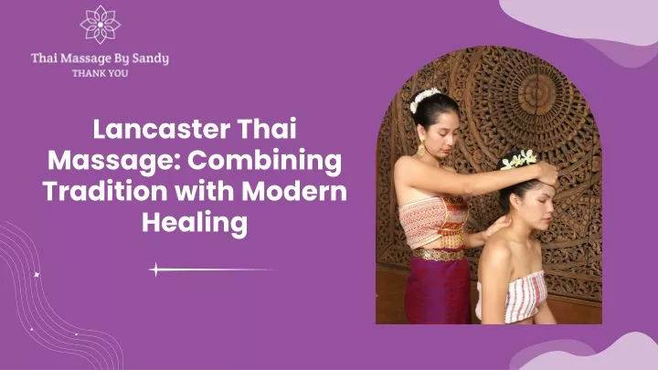 lancaster thai massage combining tradition with