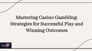 Mastering Casino Gambling Strategies for Successful Play and Winning Outcomes