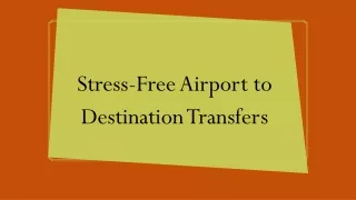 Stress-Free Airport to Destination Transfers