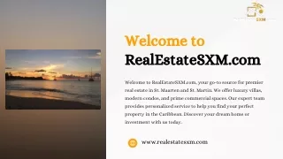 Welcome to RealEstateSXM.com, your go-to source for premier real estate in St. Maarten and St. Martin.