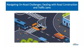navigating on road challenges dealing with road construction and traffic jams