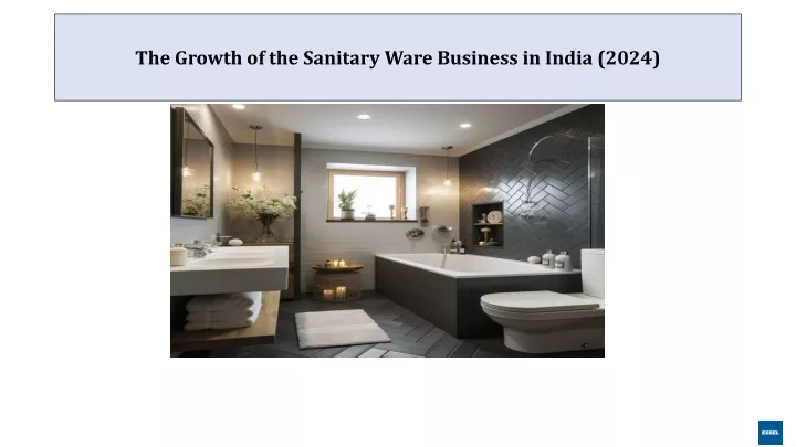 the growth of the sanitary ware business in india 2024