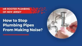 How to Stop Plumbing Pipes From Making Noise?