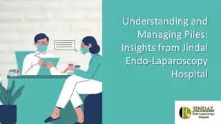 Understanding and Managing Piles Insights from Jindal Endo-Laparoscopy Hospital