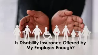 Is Disability Insurance Offered by My Employer Enough