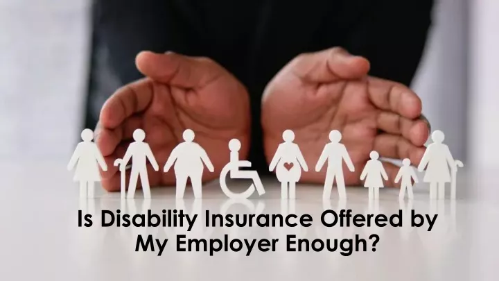 is disability insurance offered by my employer