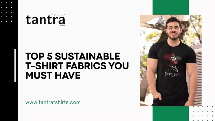 top 5 sustainable t shirt fabrics you must have