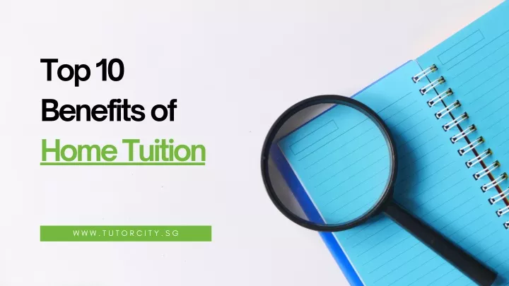 top 10 benefits of home tuition