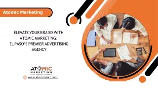 Elevate Your Brand with Atomic Marketing El Paso’s Premier Advertising Agency