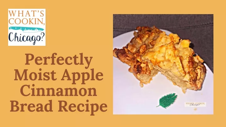 perfectly moist apple cinnamon bread recipe