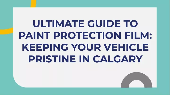 ultimate guide to paint protection film keeping