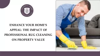Enhance Your Home’s Appeal The Impact of Professional Rug Cleaning on Property Value