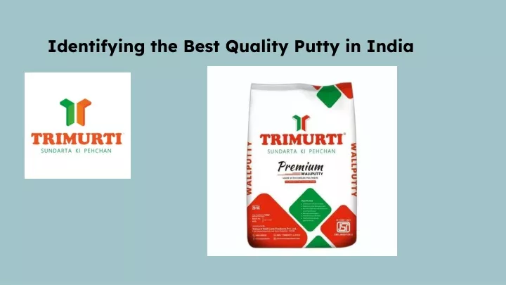 identifying the best quality putty in india