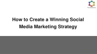 How to Create a Winning Social Media Marketing Strategy