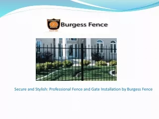 Professional Fence and Gate Installation by Burgess Fence
