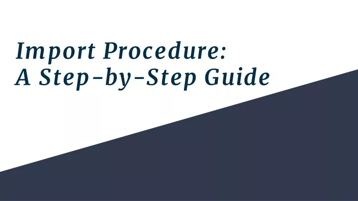 import procedure a step by step guide