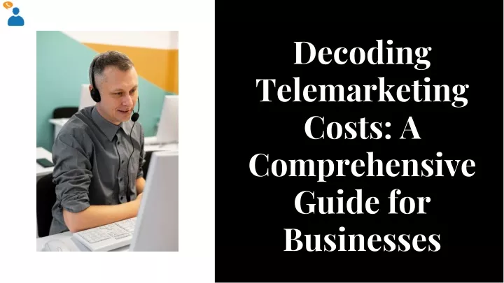 decoding telemarketing costs a comprehensive