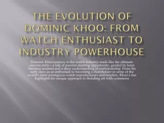 The Evolution of Dominic Khoo: From Watch Enthusiast to Industry Powerhouse