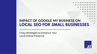 Impact of Google My Business on Local SEO for Small Businesses