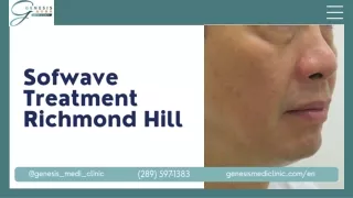 Sofwave Treatment Richmond Hill | Genesis Medi Clinic