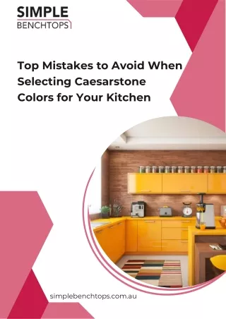 Top Mistakes to Avoid When Selecting Caesarstone Colours for Your Kitchen