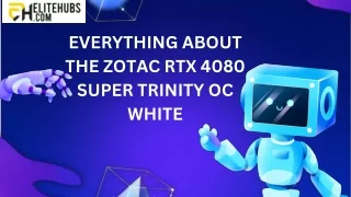 EVERYTHING ABOUT THE ZOTAC RTX 4080 SUPER TRINITY OC WHITE